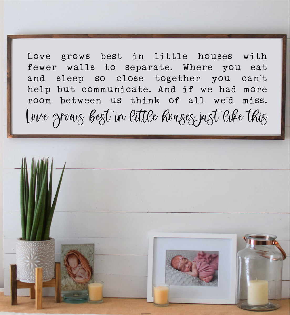 Love Grows Best in little Houses just like this – Magnolia Signs