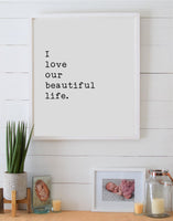 I Love Our Beautiful Life Wood Sign | Modern Sign | Farmhouse Style Sign | Simple | Minimalist