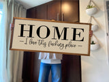 HOME Wood Sign | Home I Love This F@cking Place Farmhouse Style Sign