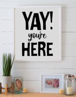 YAY! You're Here Wood Sign | Fun Welcome Sign
