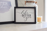 Life is Better With You Sign