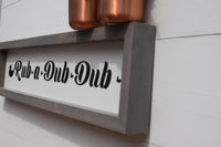 Rub a Dub Dub Farmhouse Sign