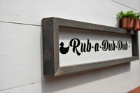 Rub a Dub Dub Farmhouse Sign