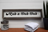Rub a Dub Dub Farmhouse Sign