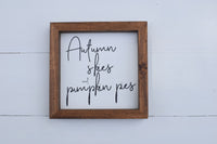 AUTUMN SKIES AND PUMPKIN PIES Farmhouse Sign