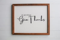 GIVE THANKS Farmhouse Style Sign  |  Thanksgiving Decor  |  In all things give thanks sign