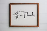 GIVE THANKS Farmhouse Style Sign  |  Thanksgiving Decor  |  In all things give thanks sign
