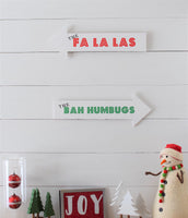 The FA LA LAS and the BAH HUMBUGS  Arrow Christmas/Holiday Signs
