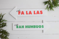 The FA LA LAS and the BAH HUMBUGS  Arrow Christmas/Holiday Signs