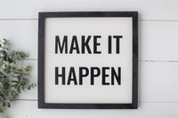 MAKE IT HAPPEN Wood Sign