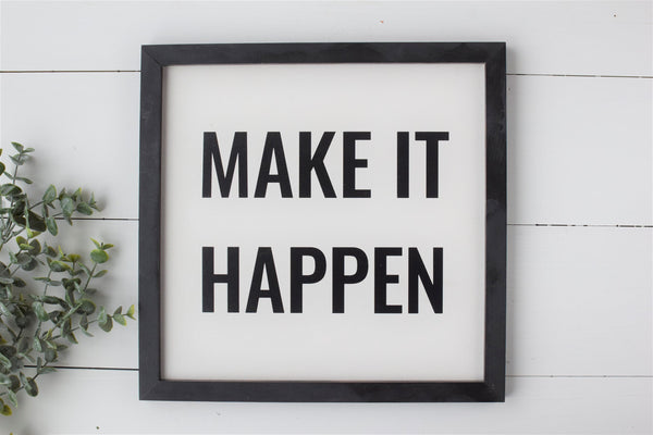 MAKE IT HAPPEN Wood Sign