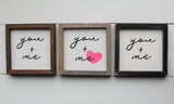 YOU + ME Small FARMHOUSE Style Sign | Modern Rustic Valentine's Day Sign