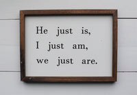 WE JUST ARE Farmhouse Style Sign