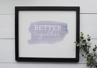 BETTER TOGETHER Farmhouse Style Sign
