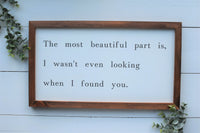 The Most Beautiful Part Farmhouse Sign | LOVE Farmhouse Sign | Modern Rustic Love Sign