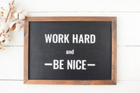 WORD HARD Be NICE Farmhouse Style Sign | Modern Rustic Work Sign