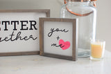 YOU + ME Small FARMHOUSE Style Sign | Modern Rustic Valentine's Day Sign