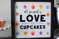 All You Need is LOVE and CUPCAKES Farmhouse Style Sign