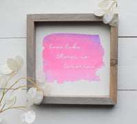 LOVE Like There's NO TOMORROW Modern Farmhouse Style Sign  |  Love Sign  |  Modern Valentine's Decor