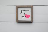 YOU + ME Small FARMHOUSE Style Sign | Modern Rustic Valentine's Day Sign