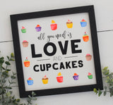 All You Need is LOVE and CUPCAKES Farmhouse Style Sign