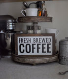 FRESH BREWED COFFEE FARMHOUSE Style Sign