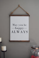 May You BE HAPPY Always SCROLL Sign | Happy Sign  |  Rustic Be Happy Sign