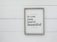 BE Your Own Kind of BEAUTIFUL MODERN Rustic Sign