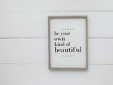 BE Your Own Kind of BEAUTIFUL MODERN Rustic Sign