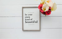 BE Your Own Kind of BEAUTIFUL MODERN Rustic Sign