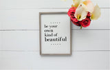 BE Your Own Kind of BEAUTIFUL MODERN Rustic Sign