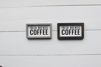 FRESH BREWED COFFEE FARMHOUSE Style Sign