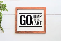 Go JUMP in the LAKE Farmhouse Style SIGN |  Lake house Sign | Lake Sign | Rustic Lake Sign