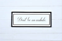 DON'T BE an A-HOLE Modern Rustic Sign