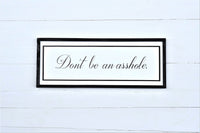 DON'T BE an A-HOLE Modern Rustic Sign