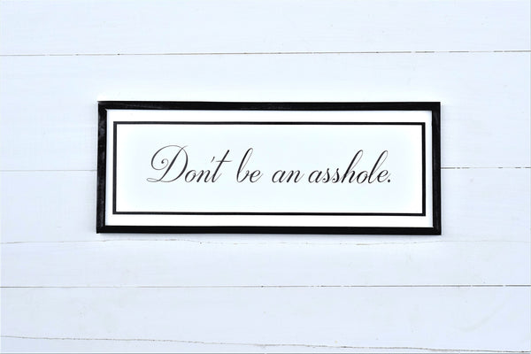 DON'T BE an A-HOLE Modern Rustic Sign