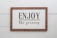 ENJOY THE JOURNEY Farmhouse Style Sign | Modern Rustic Enjoy the Journey Sign