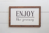 ENJOY THE JOURNEY Farmhouse Style Sign | Modern Rustic Enjoy the Journey Sign