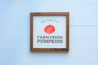 Pick Your Own FARM FRESH PUMPKIN Farmhouse Style Sign 10 x 10 | Fall Pumpkin Decor