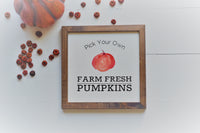Pick Your Own FARM FRESH PUMPKIN Farmhouse Style Sign 10 x 10 | Fall Pumpkin Decor