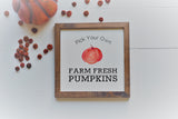 Pick Your Own FARM FRESH PUMPKIN Farmhouse Style Sign 10 x 10 | Fall Pumpkin Decor