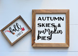 FALL VIBES + AUTUMN Skies & Pumpkin Pies Signs SEt of 2 | Fall Tier Tray Signs | Sign Set Autumn