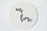 OUR HOME 3D Round Sign  |  Modern Home Sign  |  Wood Sign