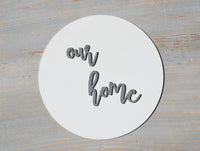 OUR HOME 3D Round Sign  |  Modern Home Sign  |  Wood Sign