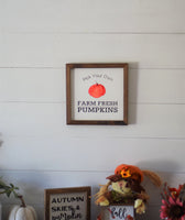 Pick Your Own FARM FRESH PUMPKIN Farmhouse Style Sign 10 x 10 | Fall Pumpkin Decor
