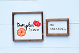 PUMPKIN LOVE + Be THANKFUL Signs Set of 2 | Fall Tier Tray Signs | Sign Set Autumn
