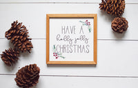 Have a Holly Jolly CHRISTMAS Sign | FARMHOUSE XMAS Sign