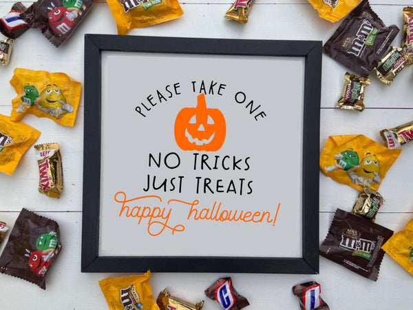 No Tricks Just Treats Please TAKE ONE Sign for HALLOWEEN Trick or Trea –  Simple Home & Family