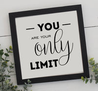 You Are Your Only Limit Sign | Wood Sign | Wall Decor