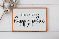 This is OUR HAPPY PLACE Sign | Home Sign | Wood Sign | Farmhouse Wall Decor